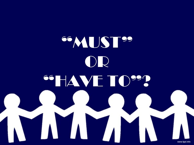 phân biệt "must" và "have to"