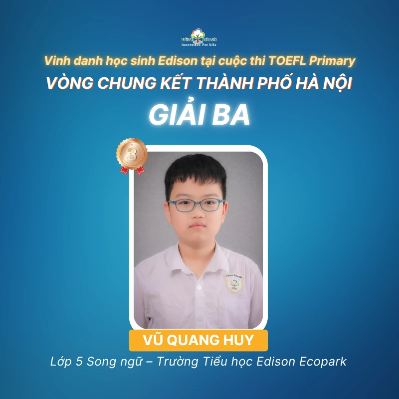 Học sinh Vũ Quang Huy đạt 895/900 điểm Vòng Chung kết TOEFL Primary