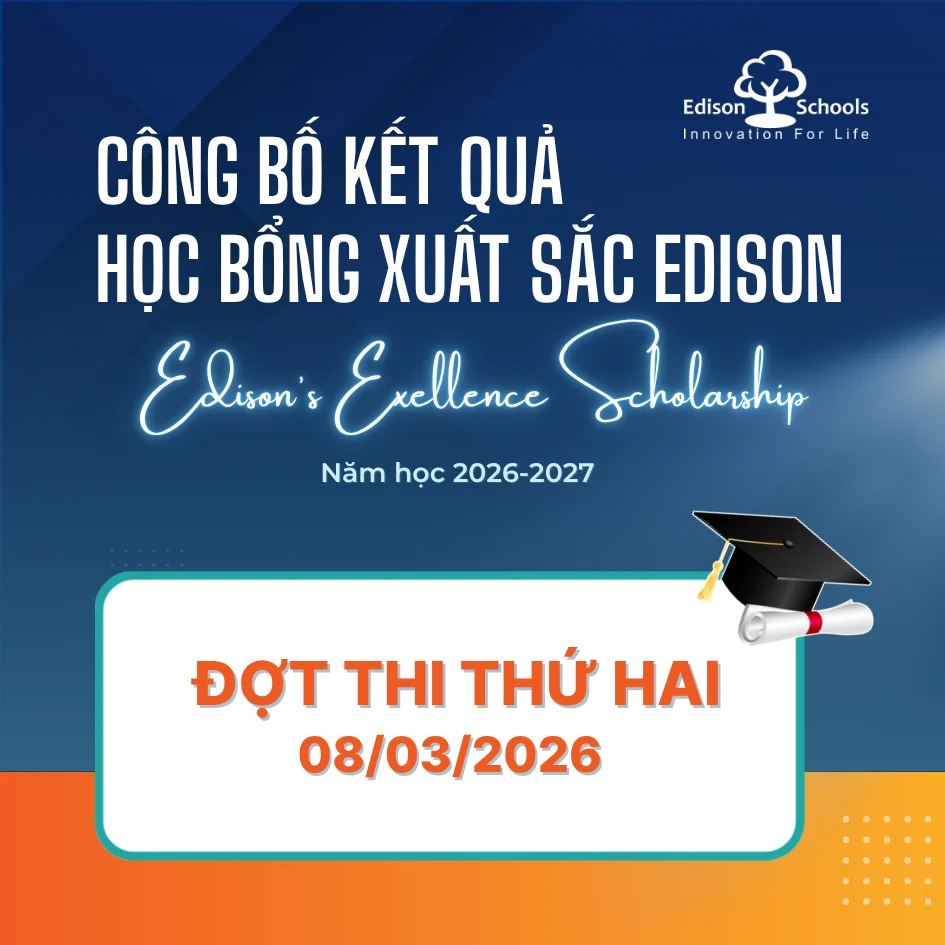 kết quả học bổng xuất sắc edison đợt 2, năm học 2026-2027